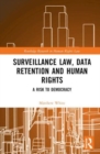 Surveillance Law, Data Retention and Human Rights : A Risk to Democracy - Book