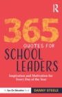 365 Quotes for School Leaders : Inspiration and Motivation for Every Day of the Year - Book