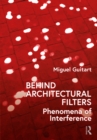 Behind Architectural Filters : Phenomena of Interference - Book