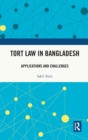 Tort Law in Bangladesh : Applications and Challenges - Book