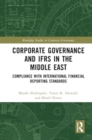 Corporate Governance and Ifrs in the Middle East : Compliance with International Financial Reporting Standards - Book