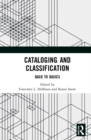 Cataloging and Classification : Back to Basics - Book
