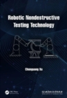 Robotic Nondestructive Testing Technology - Book