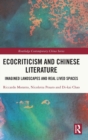 Ecocriticism and Chinese Literature : Imagined Landscapes and Real Lived Spaces - Book