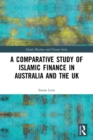 A Comparative Study of Islamic Finance in Australia and the UK - Book