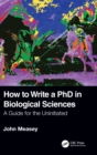 How to Write a PhD in Biological Sciences : A Guide for the Uninitiated - Book