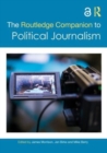 The Routledge Companion to Political Journalism - Book