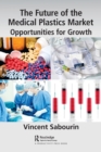 The Future of the Medical Plastics Market : Opportunities for Growth - Book