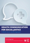 Health Communication for Social Justice : A Whole Person Activist Approach - Book