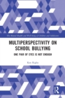 Multiperspectivity on School Bullying : One Pair of Eyes is Not Enough - Book