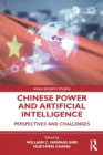 Chinese Power and Artificial Intelligence : Perspectives and Challenges - Book