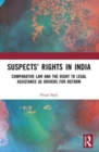 Suspects’ Rights in India : Comparative Law and The Right to Legal Assistance as Drivers for Reform - Book