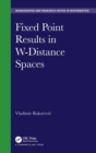 Fixed Point Results in W-Distance Spaces - Book
