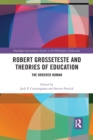Robert Grosseteste and Theories of Education : The Ordered Human - Book