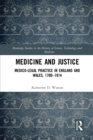 Medicine and Justice : Medico-Legal Practice in England and Wales, 1700–1914 - Book