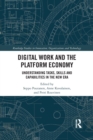 Digital Work and the Platform Economy : Understanding Tasks, Skills and Capabilities in the New Era - Book