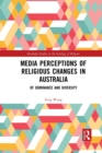 Media Perceptions of Religious Changes in Australia : Of Dominance and Diversity - Book