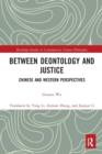 Between Deontology and Justice : Chinese and Western Perspectives - Book