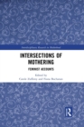 Intersections of Mothering : Feminist Accounts - Book