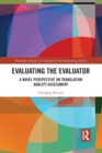 Evaluating the Evaluator : A Novel Perspective on Translation Quality Assessment - Book