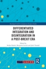 Differentiated Integration and Disintegration in a Post-Brexit Era - Book