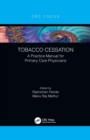 Tobacco Cessation : A Practice Manual for Primary Care Physicians - Book