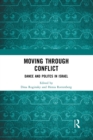 Moving through Conflict : Dance and Politcs in Israel - Book