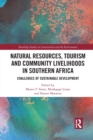 Natural Resources, Tourism and Community Livelihoods in Southern Africa : Challenges of Sustainable Development - Book
