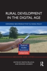 Rural Development in the Digital Age : Exploring Neo-Productivist EU Rural Policy - Book