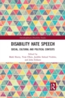 Disability Hate Speech : Social, Cultural and Political Contexts - Book