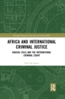 Africa and International Criminal Justice : Radical Evils and the International Criminal Court - Book