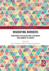 Migrating Borders : Territorial Rescaling and Citizenship Realignment in Europe - Book