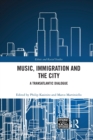 Music, Immigration and the City : A Transatlantic Dialogue - Book