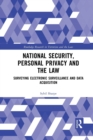 National Security, Personal Privacy and the Law : Surveying Electronic Surveillance and Data Acquisition - Book