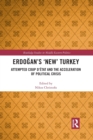 Erdogan’s ‘New’ Turkey : Attempted Coup d’etat and the Acceleration of Political Crisis - Book