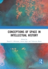 Conceptions of Space in Intellectual History - Book