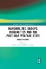Marginalized Groups, Inequalities and the Post-War Welfare State : Whose Welfare? - Book