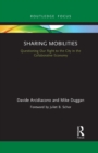 Sharing Mobilities : Questioning Our Right to the City in the Collaborative Economy - Book