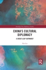 China's Cultural Diplomacy : A Great Leap Outward? - Book