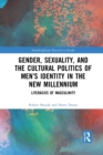 Gender, Sexuality, and the Cultural Politics of Men’s Identity : Literacies of Masculinity - Book