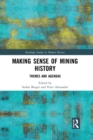 Making Sense of Mining History : Themes and Agendas - Book