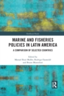 Marine and Fisheries Policies in Latin America : A Comparison of Selected Countries - Book