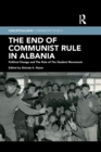 The End of Communist Rule in Albania : Political Change and The Role of The Student Movement - Book