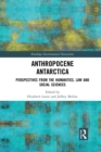 Anthropocene Antarctica : Perspectives from the Humanities, Law and Social Sciences - Book