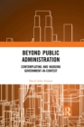 Beyond Public Administration : Contemplating and Nudging Government-in-Context - Book