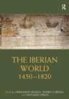 The Iberian World : 1450–1820 - Book