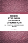 Feminism, Republicanism, Egalitarianism, Environmentalism : Bill of Rights and Gendered Sustainable Initiatives - Book