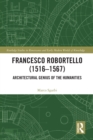 Francesco Robortello (1516-1567) : Architectural Genius of the Humanities - Book