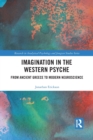 Imagination in the Western Psyche : From Ancient Greece to Modern Neuroscience - Book