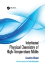 Interfacial Physical Chemistry of High-Temperature Melts - Book